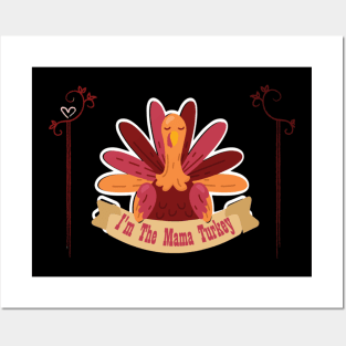 Im The Mama Turkey Posters and Art